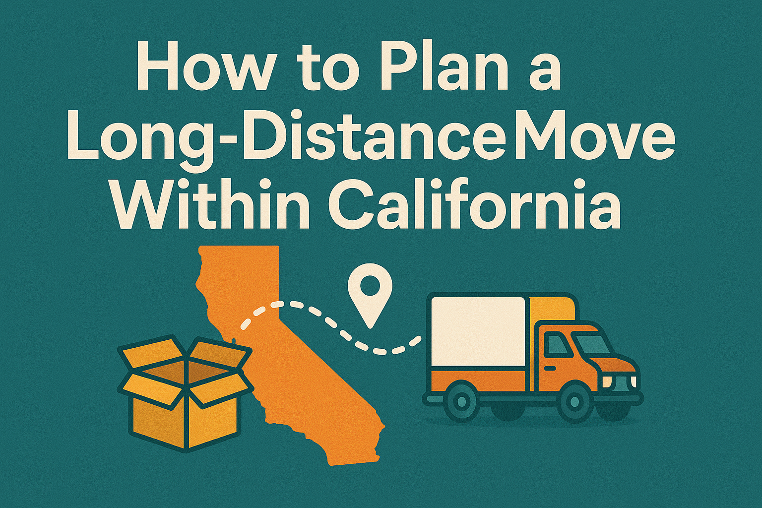 How To Plan A Long-Distance Move Within California